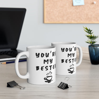 Mug Best Friend Gift | Ceramic Mug, 11oz, 15oz  You're My Bestea