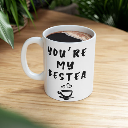 Mug Best Friend Gift | Ceramic Mug, 11oz, 15oz  You're My Bestea