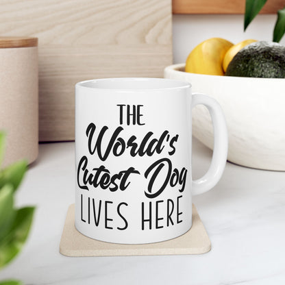 Mug - The World's Cutest Dog Lives Here - Cute Ceramic Mug, 11oz, 15oz