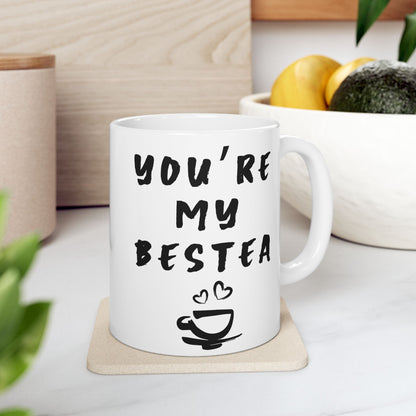 Mug Best Friend Gift | Ceramic Mug, 11oz, 15oz  You're My Bestea