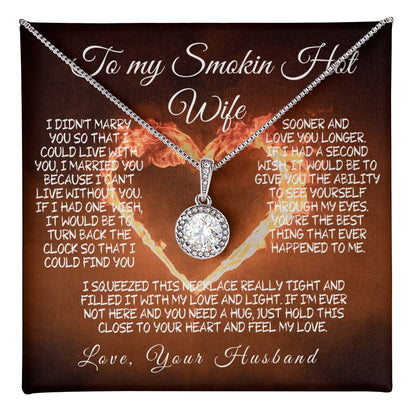 To My Smokin' Hot Wife – A Necklace Filled with Love & Light