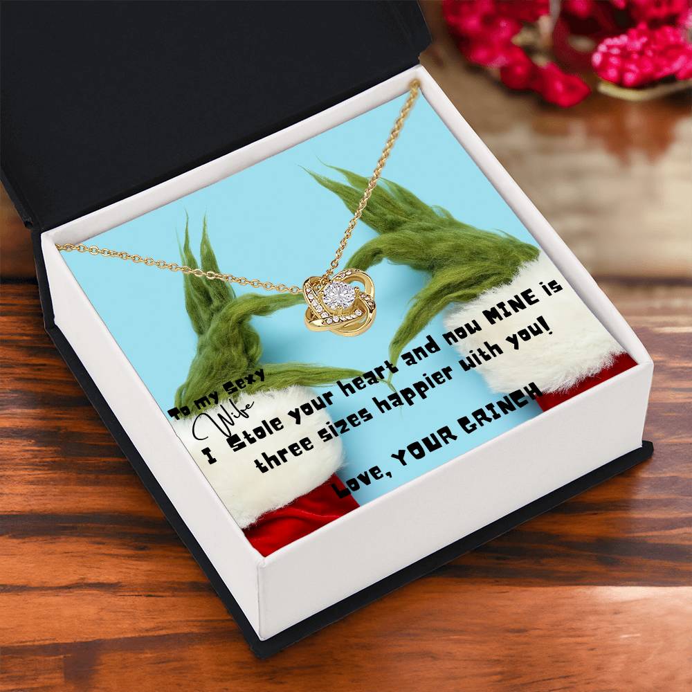 I Stole Your Heart, Now Mine Is Three Sizes Happier Love Knot– Love, Your Grinch