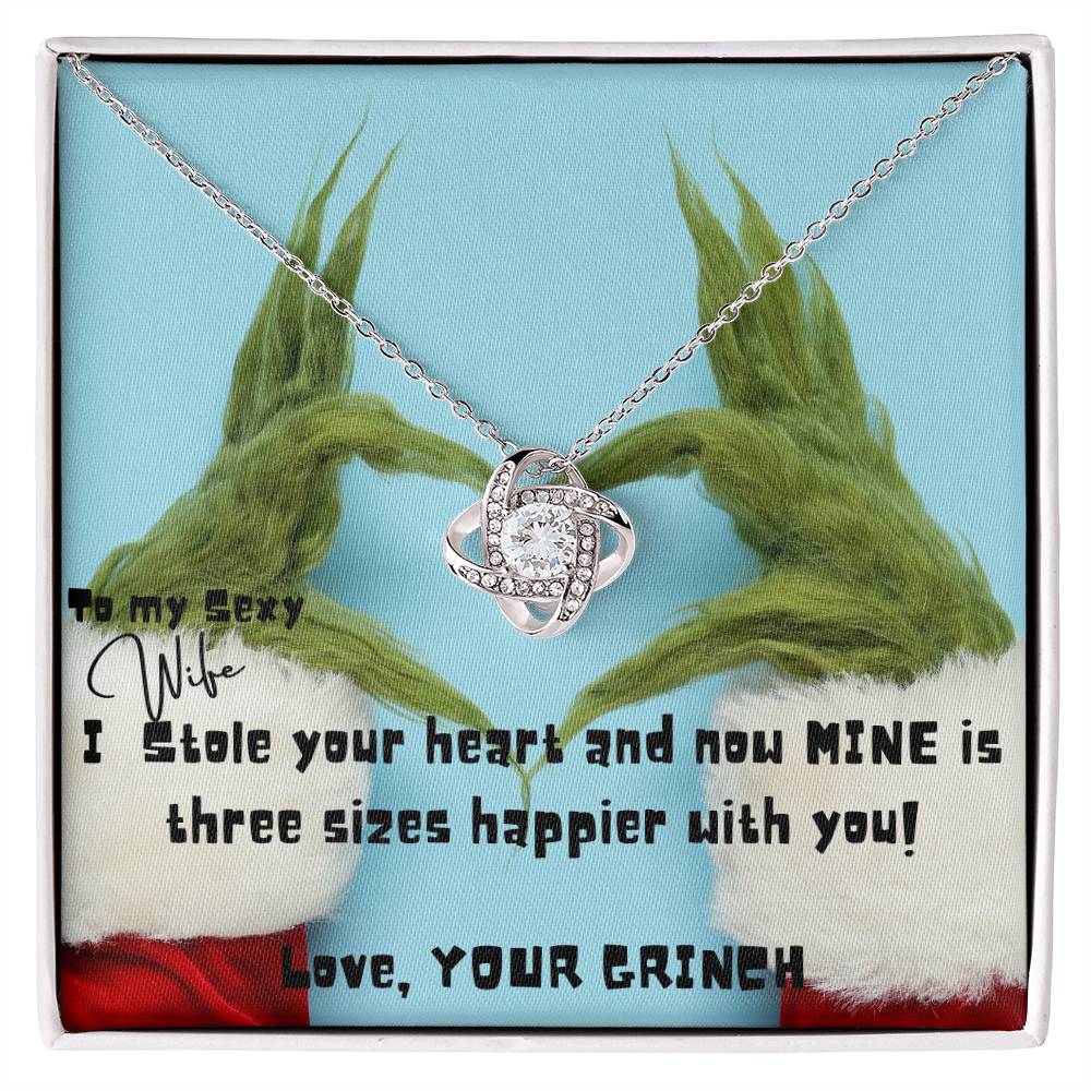 I Stole Your Heart, Now Mine Is Three Sizes Happier Love Knot– Love, Your Grinch