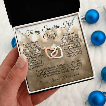 To my smokin' hot wife: a necklace filled with love and light.