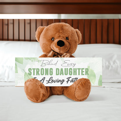 Behind Every Strong Daughter is a Loving Father Teddy Bear