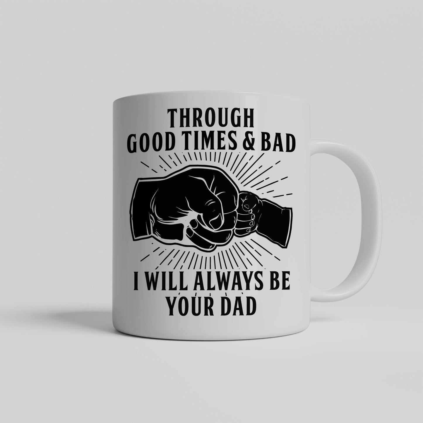 In Good Times and Bad Times: I'll Always Be Your Dad Mug – A Perfect Match for the Dog Tag Gift